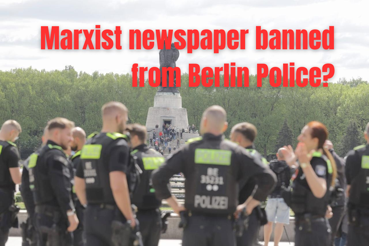Marxist newspaper banned from Berlin Police?